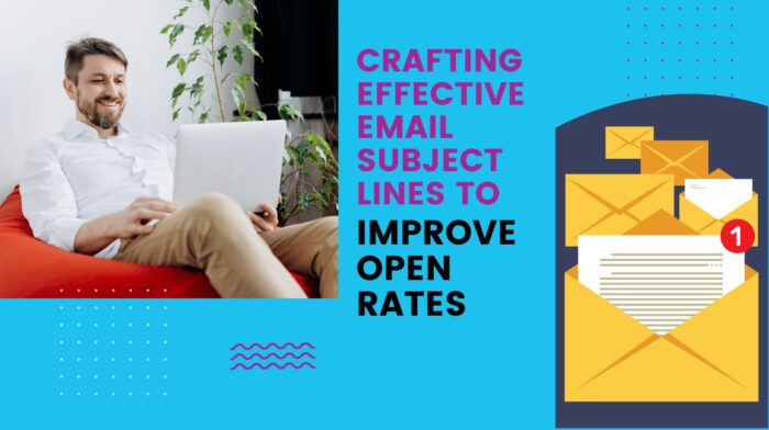 Crafting Effective Email Subject Lines To Improve Open Rates Welcome